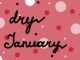 Dry January script cursive typography on colorful background with dots pattern. Celebrated during January to abstain from alcohol.