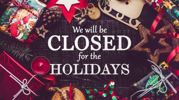 We'll be closed for the holidays. Signboard